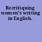 Recritiquing women's writing in English.
