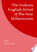 The Indian English novel of the new millennium /