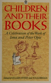 Children and their books : a celebration of the work of Iona and Peter Opie /