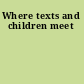 Where texts and children meet