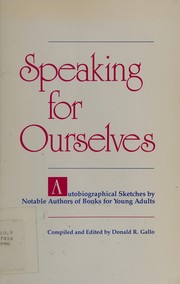 Speaking for ourselves : autobiographical sketches by notable authors of books for young adults /