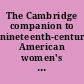 The Cambridge companion to nineteenth-century American women's writing /