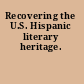 Recovering the U.S. Hispanic literary heritage.