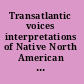 Transatlantic voices interpretations of Native North American literatures /