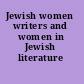 Jewish women writers and women in Jewish literature /