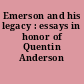 Emerson and his legacy : essays in honor of Quentin Anderson /