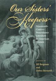 Our sisters' keepers : nineteenth-century benevolence literature by American women /