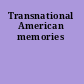 Transnational American memories