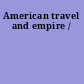 American travel and empire /