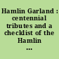 Hamlin Garland : centennial tributes and a checklist of the Hamlin Garland papers in the University of Southern California Library /