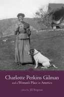 Charlotte Perkins Gilman and a woman's place in America /