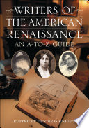 Writers of the American Renaissance an A-to-Z guide /