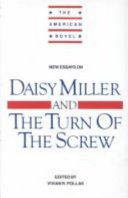 New essays on Daisy Miller and the turn of the screw /