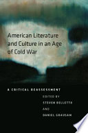 American literature and culture in an age of cold war a critical reassessment /