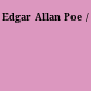 Edgar Allan Poe /