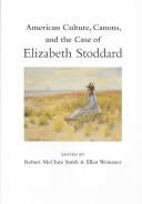 American culture, canons, and the case of Elizabeth Stoddard /