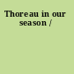 Thoreau in our season /