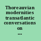 Thoreauvian modernities transatlantic conversations on an American icon /