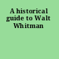 A historical guide to Walt Whitman