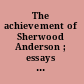 The achievement of Sherwood Anderson ; essays in criticism.