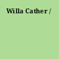 Willa Cather /