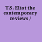 T.S. Eliot the contemporary reviews /