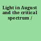 Light in August and the critical spectrum /
