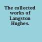 The collected works of Langston Hughes.