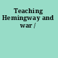 Teaching Hemingway and war /