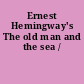 Ernest Hemingway's The old man and the sea /