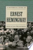 A historical guide to Ernest Hemingway