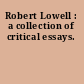 Robert Lowell : a collection of critical essays.