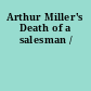 Arthur Miller's Death of a salesman /