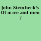 John Steinbeck's Of mice and men /