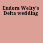 Eudora Welty's Delta wedding