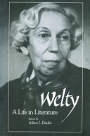 Welty : a life in literature /