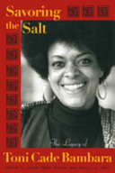 Savoring the salt : the legacy of Toni Cade Bambara /