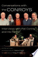 Conversations with the Conroys : interviews with Pat Conroy and his family /