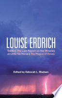 Louise Erdrich Tracks, The last report on the miracles at Little No Horse, The plague of doves /