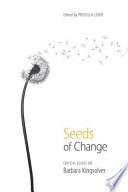 Seeds of change critical essays on Barbara Kingsolver /