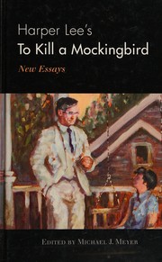 Harper Lee's To kill a mockingbird : new essays /