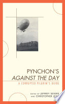 Pynchon's Against the day a corrupted pilgrim's guide /