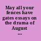 May all your fences have gates essays on the drama of August Wilson /