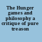 The Hunger games and philosophy a critique of pure treason /