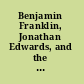 Benjamin Franklin, Jonathan Edwards, and the representation of American culture