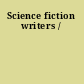 Science fiction writers /