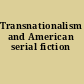 Transnationalism and American serial fiction