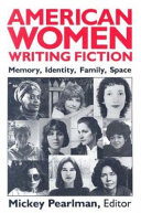 American women writing fiction : memory, identity, family, space /