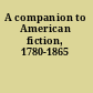 A companion to American fiction, 1780-1865