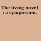 The living novel : a symposium.